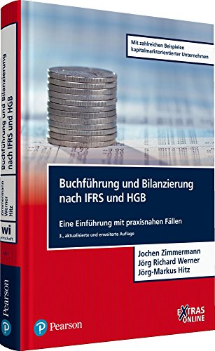 Buchführung und Bilanzierung nach IFRS und HGB: Eine Einführung mit praxisnahen Fällen (Pearson Studium - Economic BWL)