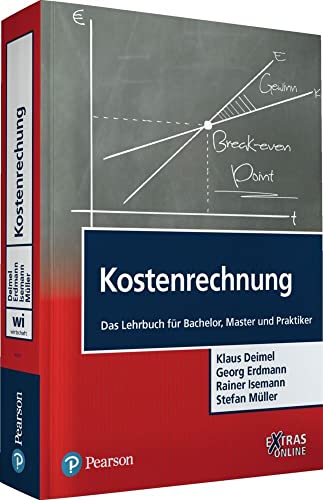 Kostenrechnung: Das Lehrbuch für Bachelor, Master und Praktiker (Pearson Studium - Economic BWL) von Pearson Studium