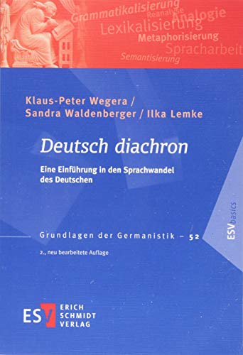 Deutsch diachron: Eine Einführung in den Sprachwandel des Deutschen (Grundlagen der Germanistik (GrG), Band 52)