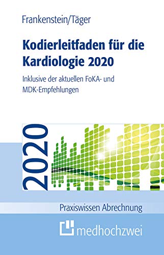 Kodierleitfaden für die Kardiologie 2020. Inklusive der aktuellen FoKA- und MDK-Empfehlungen (Praxiswissen Abrechnung)