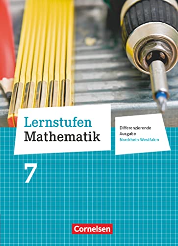 Lernstufen Mathematik - Differenzierende Ausgabe Nordrhein-Westfalen - 7. Schuljahr: Schulbuch Lernstufen Mathematik - Differenzierende Ausgabe Nordrhein-Westfalen - 7. Schuljahr: Schulbuch