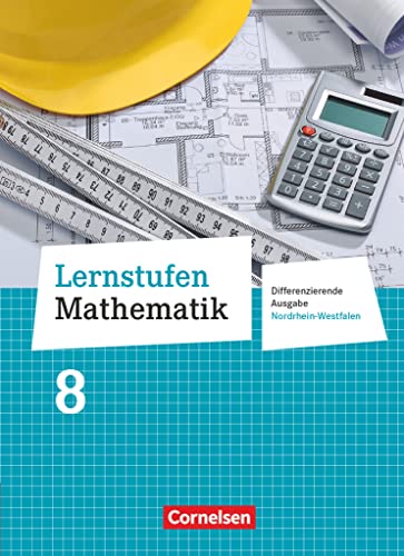 Lernstufen Mathematik - Differenzierende Ausgabe Nordrhein-Westfalen - 8. Schuljahr: Schulbuch Lernstufen Mathematik - Differenzierende Ausgabe Nordrhein-Westfalen - 8. Schuljahr: Schulbuch