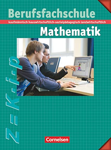 Mathematik - Berufsfachschule - Kaufmännisch, hauswirtschaftlich-sozialpädagogisch, landwirtschaftlich: Schulbuch mit Formelsammlung