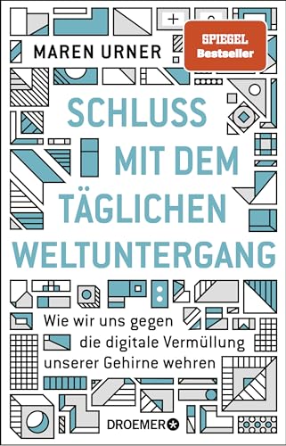 Schluss mit dem täglichen Weltuntergang: Wie wir uns gegen die digitale Vermüllung unserer Gehirne wehren