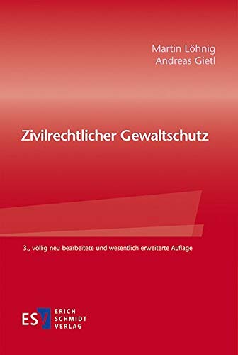 Zivilrechtlicher Gewaltschutz von Erich Schmidt Verlag GmbH & Co