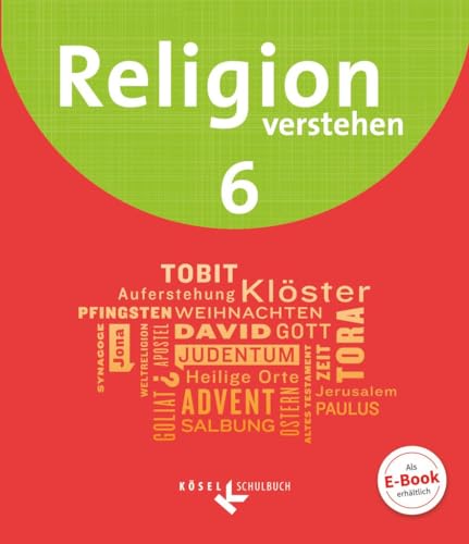 Religion verstehen - Unterrichtswerk für die katholische Religionslehre an Realschulen in Bayern - 6. Jahrgangsstufe: Schulbuch