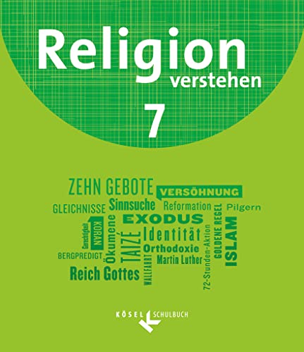 Religion verstehen - Unterrichtswerk für die katholische Religionslehre an Realschulen in Bayern - 7. Jahrgangsstufe: Schulbuch
