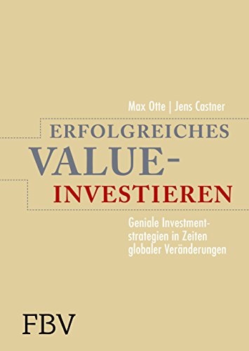 Erfolgreiches Value-Investieren: Geniale Investmentstrategien in Zeiten globaler Veränderungen von Finanzbuch Verlag