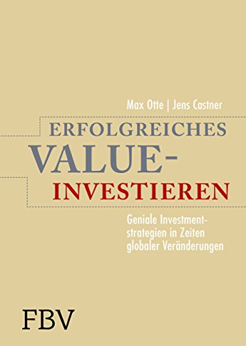 Erfolgreiches Value-Investieren: Geniale Investmentstrategien in Zeiten globaler Veränderungen von FinanzBuch Verlag