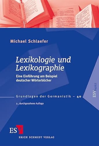 Lexikologie und Lexikographie: Eine Einführung am Beispiel deutscher Wörterbücher (Grundlagen der Germanistik) von Schmidt, Erich Verlag