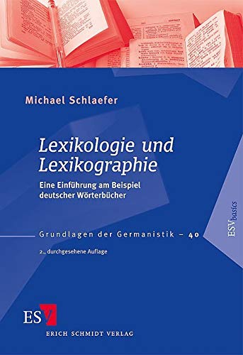 Lexikologie und Lexikographie: Eine Einführung am Beispiel deutscher Wörterbücher (Grundlagen der Germanistik) von Schmidt, Erich Verlag