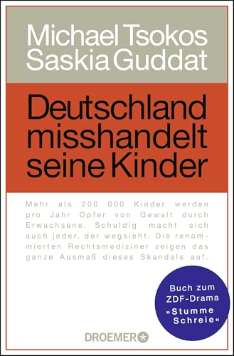 Deutschland misshandelt seine Kinder: Das Buch zum ZDF-Drama "Stumme Schreie" Deutschland misshandelt seine Kinder: Das Buch zum ZDF-Drama "Stumme Schreie"