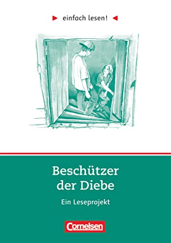 Einfach lesen! - Leseprojekte - Leseförderung ab Klasse 5 - Niveau 3: Beschützer der Diebe - Ein Leseprojekt nach dem Jugendroman von Andreas ... lesen!, Leseförderung ab Klasse 5, Niveau 3) von Cornelsen Verlag GmbH