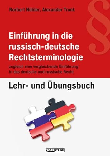 Einführung in die russisch-deutsche Rechtsterminologie: Zugleich eine vergleichende Einführung in das deutsche und russische Recht. Lehr- und Übungsbuch.