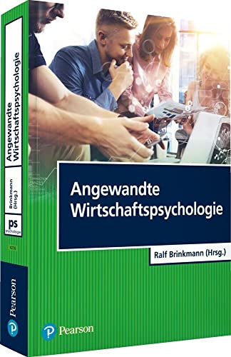 Angewandte Wirtschaftspsychologie (Pearson Studium - Psychologie) von Pearson Studium