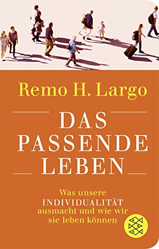 Das passende Leben: Was unsere Individualität ausmacht und wie wir sie leben können von FISCHERVERLAGE
