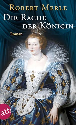 Die Rache der Königin: Roman (Fortune de France, Band 12)