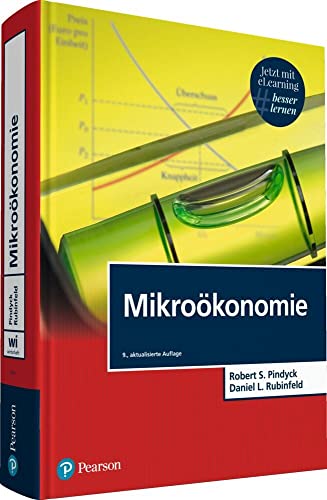 Mikroökonomie. Mit eLearning-Zugang "MyLab|Mikroökonomie": Mit Zugang zur eLearning Plattform MyLab (Pearson Studium - Economic VWL) von Pearson Studium