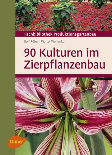 90 Kulturen im Zierpflanzenbau von Ulmer Eugen Verlag