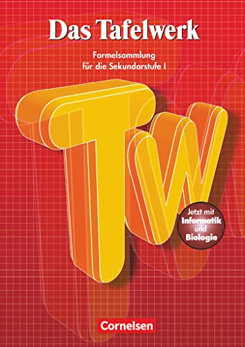 Das Tafelwerk - Östliche Bundesländer und Berlin: Das Tafelwerk: Ein Tabellen- und Formelwerk für den mathematiasch-naturwissenschaftlichen ... Sekundarstufe I. Mit Informatik und Biologie von Cornelsen Verlag GmbH