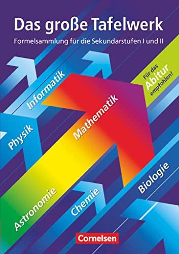 Das große Tafelwerk - Formelsammlung für die Sekundarstufen I und II - Westliche Bundesländer: Mathematik, Physik, Chemie, Astronomie, Informatik, Biologie - Schulbuch von Cornelsen Verlag GmbH