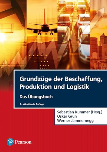 Grundzüge der Beschaffung, Produktion und Logistik - Übungsbuch (Pearson Studium - Economic BWL)