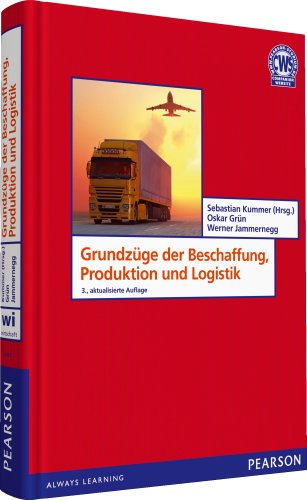 Grundzüge der Beschaffung, Produktion und Logistik (Pearson Studium - Economic BWL)
