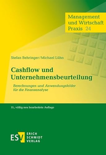 Cashflow und Unternehmensbeurteilung: Berechnungen und Anwendungsfelder für die Finanzanalyse (Management und Wirtschaft Praxis, Band 24) von Schmidt, Erich Verlag
