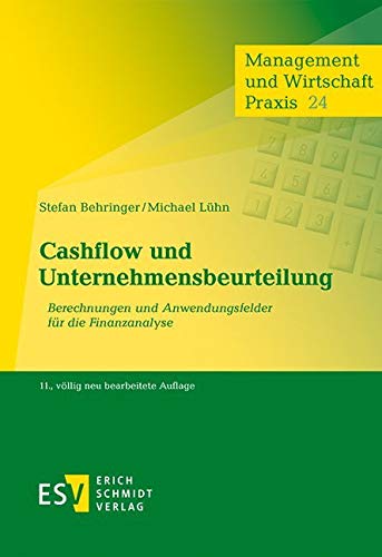 Cashflow und Unternehmensbeurteilung: Berechnungen und Anwendungsfelder für die Finanzanalyse (Management und Wirtschaft Praxis, Band 24) von Schmidt, Erich Verlag