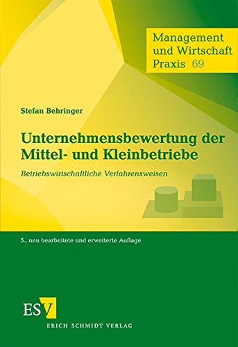 Unternehmensbewertung der Mittel- und Kleinbetriebe: Betriebswirtschaftliche Verfahrensweisen (Management und Wirtschaft Praxis) von Schmidt, Erich Verlag