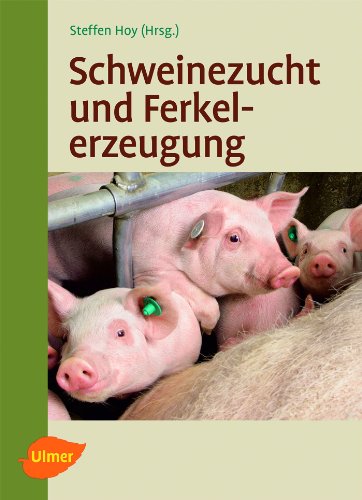 Schweinezucht und Ferkelerzeugung von Ulmer Eugen Verlag