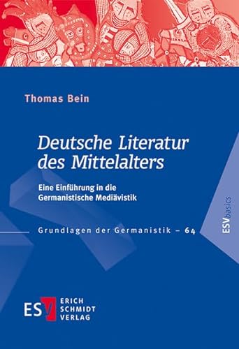 Deutsche Literatur des Mittelalters: Eine Einführung in die Germanistische Mediävistik (Grundlagen der Germanistik (GrG), Band 64) von Schmidt, Erich Verlag