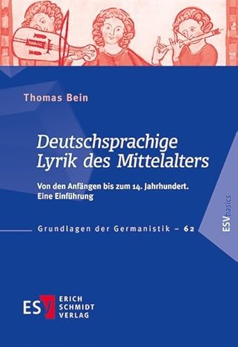 Deutschsprachige Lyrik des Mittelalters: Von den Anfängen bis zum 14. Jahrhundert. Eine Einführung (Grundlagen der Germanistik (GrG), Band 62) von Schmidt, Erich Verlag