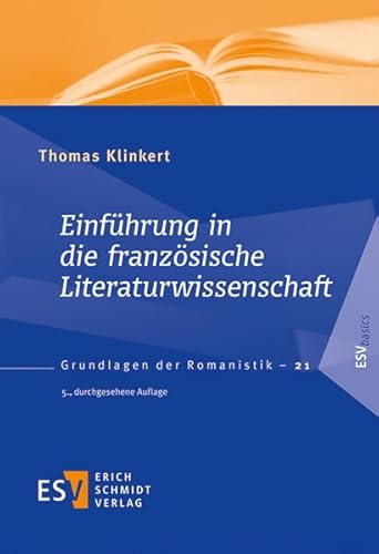 Einführung in die französische Literaturwissenschaft (Grundlagen der Romanistik (GrR), Band 21) von Schmidt, Erich Verlag