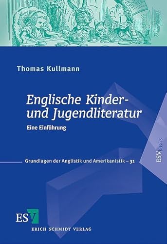 Englische Kinder- und Jugendliteratur: Eine Einführung (Grundlagen der Anglistik und Amerikanistik) von Erich Schmidt Verlag