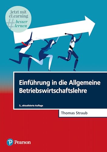 Einführung in die Allgemeine Betriebswirtschaftslehre. Mit eLearning-Zugang "MyLab|BWL": Jetzt mit eLearning besser lernen (Pearson Studium - Economic BWL) von Pearson Studium