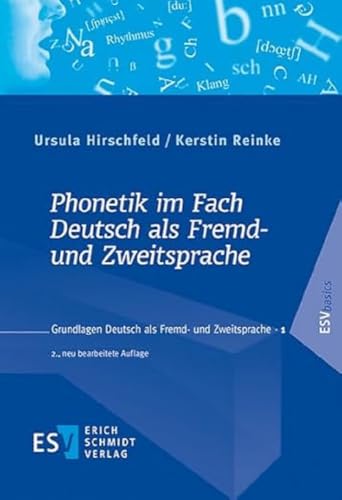 Phonetik im Fach Deutsch als Fremd- und Zweitsprache: Unter Berücksichtigung des Verhältnisses von Orthografie und Phonetik (Grundlagen Deutsch als Fremd- und Zweitsprache, Band 1) von Erich Schmidt Verlag GmbH & Co