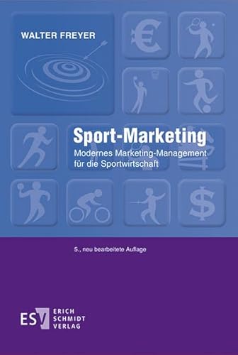 Sport-Marketing: Modernes Marketing-Management für die Sportwirtschaft von Schmidt, Erich Verlag