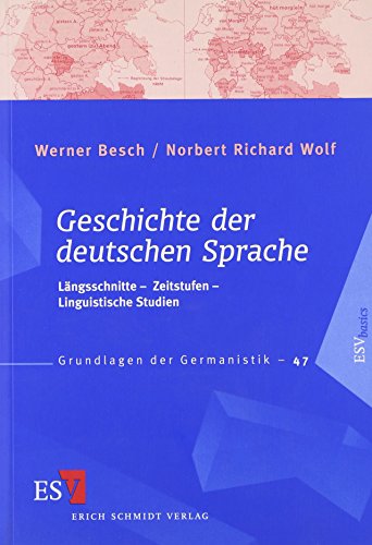 Geschichte der deutschen Sprache: Längsschnitte - Zeitstufen - Linguistische Studien (Grundlagen der Germanistik) von Schmidt, Erich Verlag