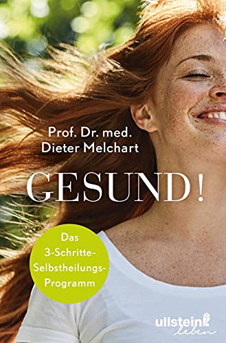 Gesund!: Das 3-Schritte-Selbstheilungs-Programm