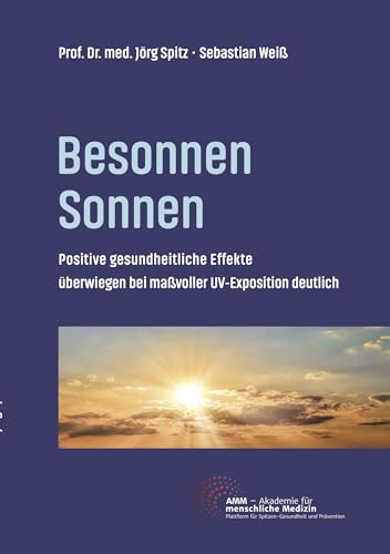 Besonnen Sonnen - Positive gesundheitliche Effekte überwiegen bei maßvoller UV-Exposition deutlich