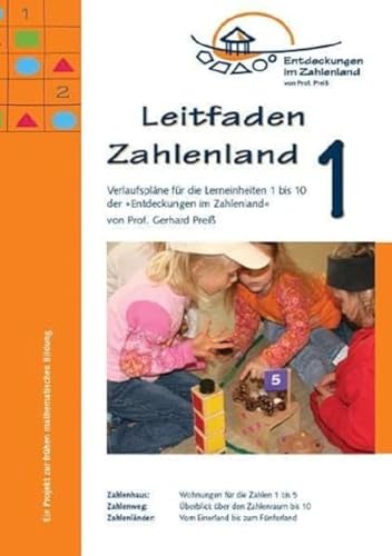 Leitfaden Zahlenland 1: Verlaufspläne für die Lerneinheiten 1 bis 10 der Entdeckungen im Zahlenland (Das Zahlenland im Kindergarten: Ganzheitliche und erlebnisorientierte mathematische Bildung) von Zahlenland