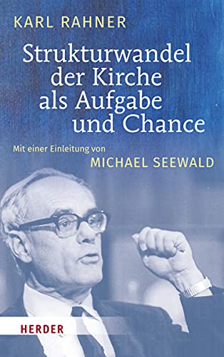 Strukturwandel der Kirche als Aufgabe und Chance: Mit einer Einführung von Michael Seewald