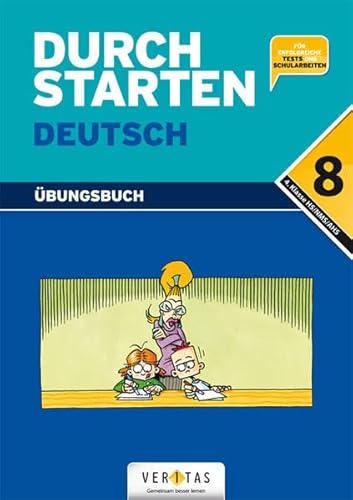 Durchstarten Deutsch 8. Übungsbuch: 4. Klasse Gymnasium/NMS