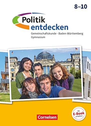 Politik entdecken - Gemeinschaftskunde Baden-Württemberg Gymnasium - 8.-10. Schuljahr: Schulbuch