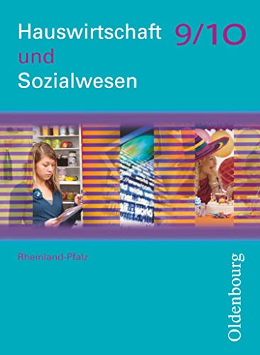 Hauswirtschaft und Sozialwesen - Rheinland-Pfalz - 9./10. Schuljahr: Schulbuch von Oldenbourg Schulbuchverl.