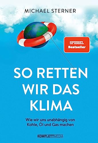 So retten wir das Klima: Energiewende einfach erklärt (SPIEGEL-Bestseller) von Komplett-Media GmbH