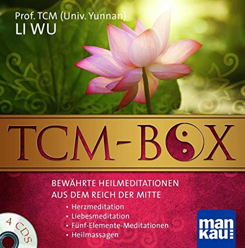 TCM-Box: Bewährte Heilmeditationen aus dem Reich der Mitte: Herzmeditation - Liebesmeditation - Fünf-Elemente-Meditationen - Heilmassagen von Mankau Verlag