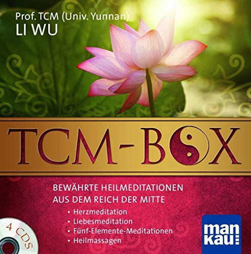 TCM-Box: Bewährte Heilmeditationen aus dem Reich der Mitte: Herzmeditation - Liebesmeditation - Fünf-Elemente-Meditationen - Heilmassagen