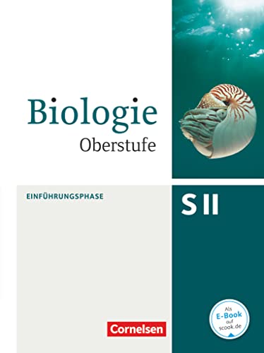 Biologie Oberstufe (3. Auflage) - Allgemeine Ausgabe - Einführungsphase NRW und Hessen: Schulbuch Biologie Oberstufe (3. Auflage) - Allgemeine Ausgabe - Einführungsphase NRW und Hessen: Schulbuch